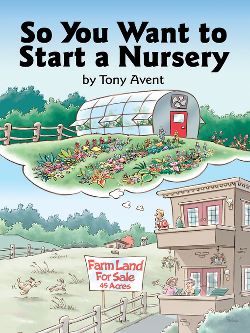 Title details for So You Want to Start a Nursery by Tony Avent - Available